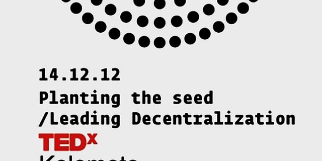 TEDxKalamata 2012: Planting the seed – Leading Decentralization