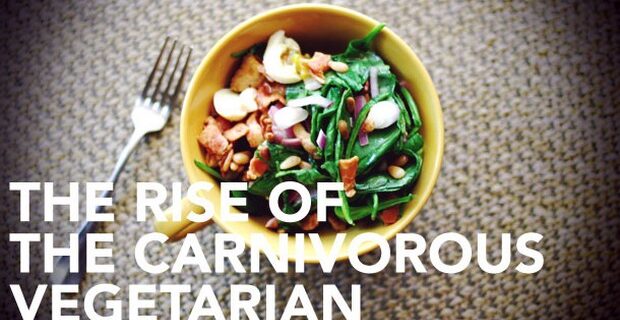 Flexitarians, όπως vegetarians αλλά με κρέας
