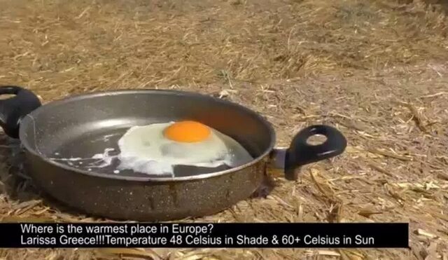 Βίντεο ακραίου καύσωνα: Στη Λάρισα τηγανίζουν αυγά στον ήλιο