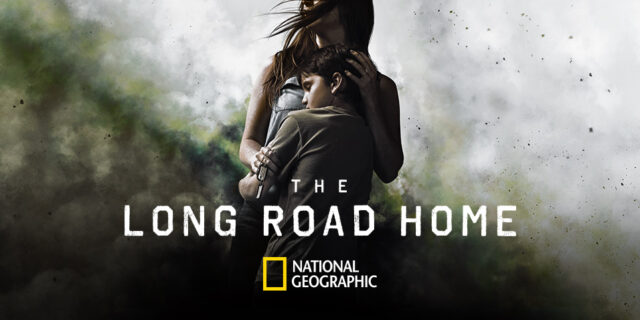 H νέα σειρά «The Long Road Home» του National Geographic κάνει πρεμιέρα την Κυριακή 5 Νοεμβρίου
