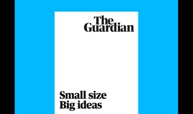 Νέα εποχή για τον Guardian: Κυκλοφόρησε για πρώτη φορά σε σχήμα ταμπλόιντ