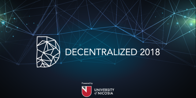 DECENTRALIZED 2018: Το Κορυφαίο Συνέδριο Blockchain της Ευρώπης Επιστρέφει