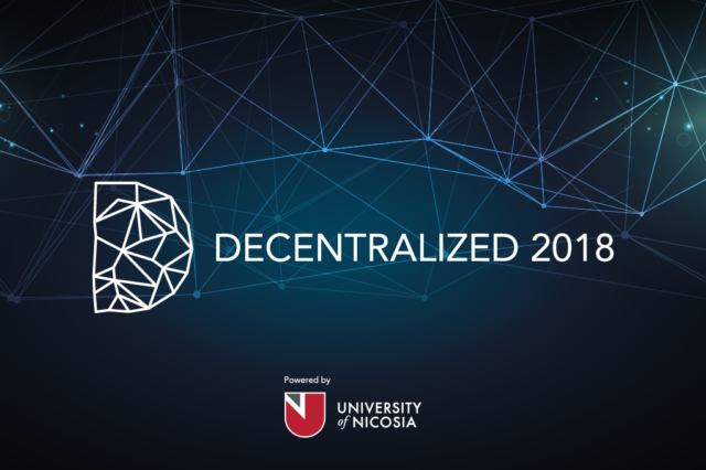 DECENTRALIZED 2018: Το Κορυφαίο Συνέδριο Blockchain της Ευρώπης Επιστρέφει