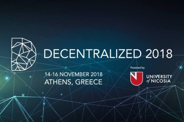 DECENTRALIZED 2018:Το Κορυφαίο Συνέδριο Blockchain της Ευρώπης
