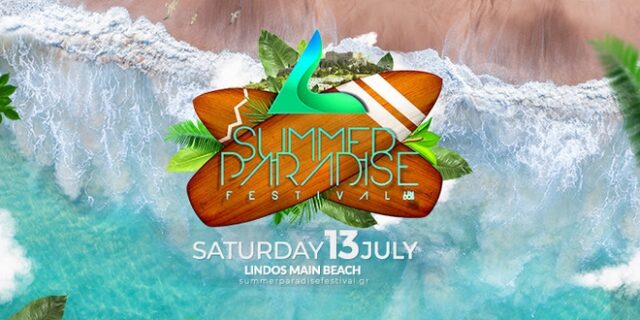 Summer Paradise Festival 2019: Το Σάββατο 13 Ιουλίου στην Κεντρική Παραλία της Λίνδου, στη Ρόδο
