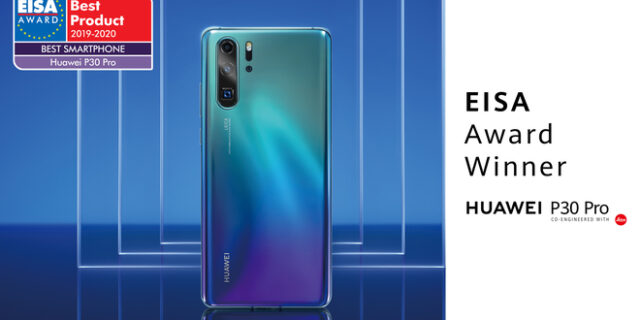 Η HUAWEI κατέκτησε το βραβείο «Best Smartphone of the Year» της EISA με το P30 Pro