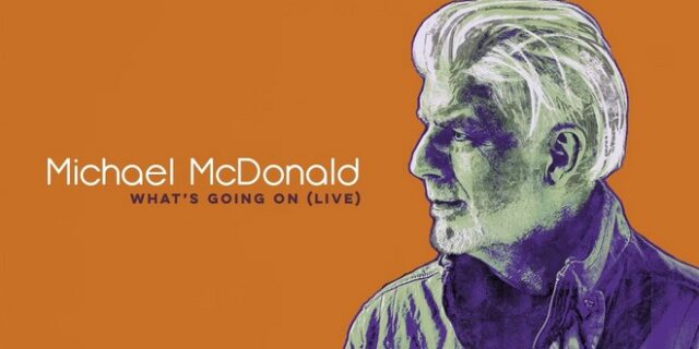 Κορονοϊός: Ο Michael McDonald τραγουδά το επίκαιρο, “What’s Going On”