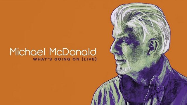Κορονοϊός: Ο Michael McDonald τραγουδά το επίκαιρο, “What’s Going On”